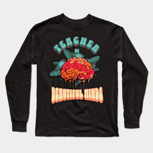 Teacher of Beautiful Minds Tee Long Sleeve T-Shirt